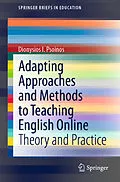 E-Book (pdf) Adapting Approaches and Methods to Teaching English Online von Dionysios I. Psoinos