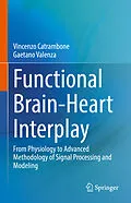 E-Book (pdf) Functional Brain-Heart Interplay von Vincenzo Catrambone, Gaetano Valenza