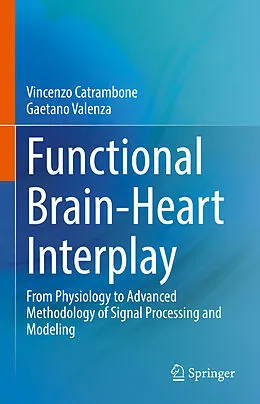 E-Book (pdf) Functional Brain-Heart Interplay von Vincenzo Catrambone, Gaetano Valenza