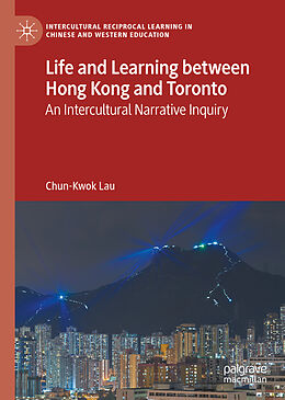 eBook (pdf) Life and Learning Between Hong Kong and Toronto de Chun-Kwok Lau