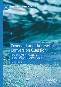 Couverture cartonnée Covenant and the Jewish Conversion Question de Benji Levy