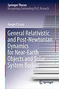 E-Book (pdf) General Relativistic and Post-Newtonian Dynamics for Near-Earth Objects and Solar System Bodies von Joseph O'Leary