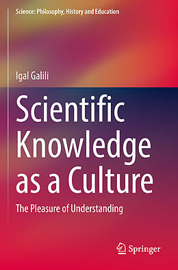 Couverture cartonnée Scientific Knowledge as a Culture de Igal Galili