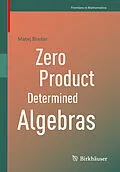 E-Book (pdf) Zero Product Determined Algebras von Matej Bresar