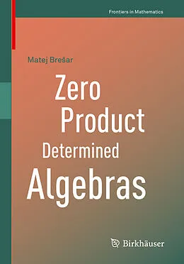 E-Book (pdf) Zero Product Determined Algebras von Matej Bresar