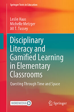 Kartonierter Einband Disciplinary Literacy and Gamified Learning in Elementary Classrooms von Leslie Haas, Jill T. Tussey, Michelle Metzger