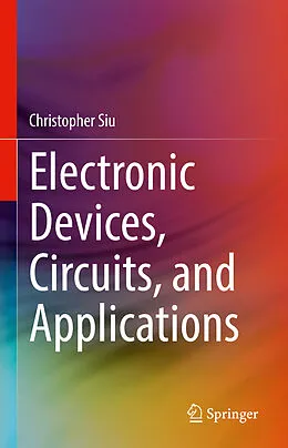 E-Book (pdf) Electronic Devices, Circuits, and Applications von Christopher Siu