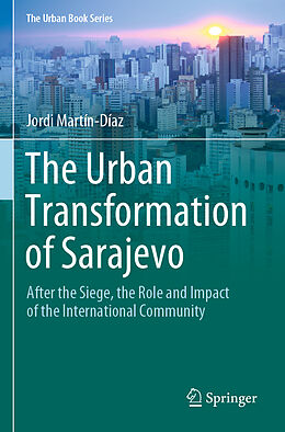 Kartonierter Einband The Urban Transformation of Sarajevo von Jordi Martín-Díaz