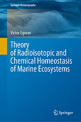 E-Book (pdf) Theory of Radioisotopic and Chemical Homeostasis of Marine Ecosystems von Victor Egorov