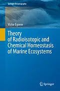 E-Book (pdf) Theory of Radioisotopic and Chemical Homeostasis of Marine Ecosystems von Victor Egorov