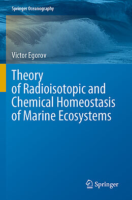 Kartonierter Einband Theory of Radioisotopic and Chemical Homeostasis of Marine Ecosystems von Victor Egorov
