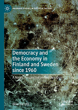 Livre Relié Democracy and the Economy in Finland and Sweden since 1960 de Ilkka Kärrylä