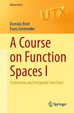 E-Book (pdf) A Course on Function Spaces I von Dominic Breit, Franz Gmeineder