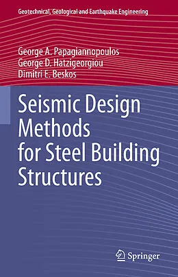 E-Book (pdf) Seismic Design Methods for Steel Building Structures von George A. Papagiannopoulos, George D. Hatzigeorgiou, Dimitri E. Beskos