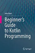 E-Book (pdf) Beginner's Guide to Kotlin Programming von John Hunt