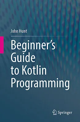 E-Book (pdf) Beginner's Guide to Kotlin Programming von John Hunt