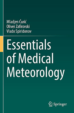 Kartonierter Einband Essentials of Medical Meteorology von Mladjen  Uri , Vlado Spiridonov, Oliver Zafirovski