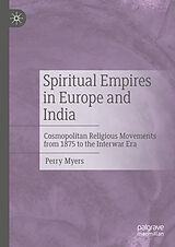 E-Book (pdf) Spiritual Empires in Europe and India von Perry Myers