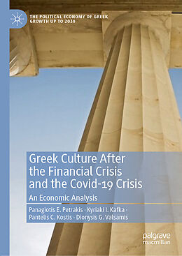 Livre Relié Greek Culture After the Financial Crisis and the Covid-19 Crisis de Panagiotis E. Petrakis, Dionysis G. Valsamis, Pantelis C. Kostis