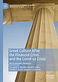 E-Book (pdf) Greek Culture After the Financial Crisis and the Covid-19 Crisis von Panagiotis E. Petrakis, Kyriaki I. Kafka, Pantelis C. Kostis