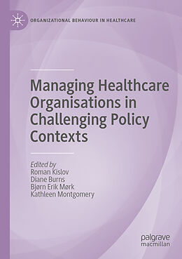 Couverture cartonnée Managing Healthcare Organisations in Challenging Policy Contexts de 