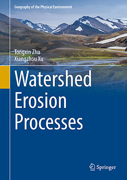 eBook (pdf) Watershed Erosion Processes de Tongxin Zhu, Xiangzhou Xu