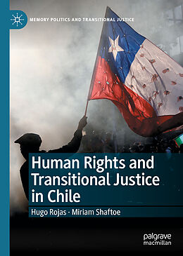 Livre Relié Human Rights and Transitional Justice in Chile de Miriam Shaftoe, Hugo Rojas