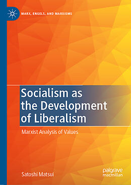 Livre Relié Socialism as the Development of Liberalism de Satoshi Matsui