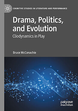 Couverture cartonnée Drama, Politics, and Evolution de Bruce Mcconachie