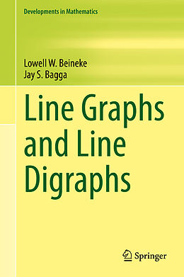 Livre Relié Line Graphs and Line Digraphs de Jay S. Bagga, Lowell W. Beineke