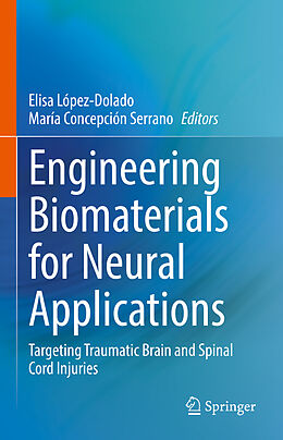 Livre Relié Engineering Biomaterials for Neural Applications de 