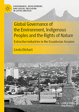 Couverture cartonnée Global Governance of the Environment, Indigenous Peoples and the Rights of Nature de Linda Etchart