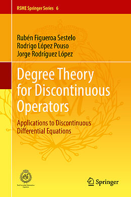 Fester Einband Degree Theory for Discontinuous Operators von Rubén Figueroa Sestelo, Jorge Rodríguez López, Rodrigo López Pouso