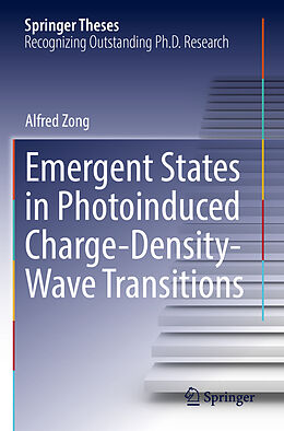 Kartonierter Einband Emergent States in Photoinduced Charge-Density-Wave Transitions von Alfred Zong