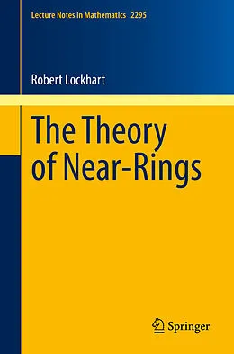 E-Book (pdf) The Theory of Near-Rings von Robert Lockhart