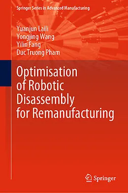 E-Book (pdf) Optimisation of Robotic Disassembly for Remanufacturing von Yuanjun Laili, Yongjing Wang, Yilin Fang