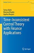 E-Book (pdf) Time-Inconsistent Control Theory with Finance Applications von Tomas Björk, Mariana Khapko, Agatha Murgoci