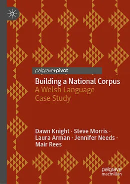 E-Book (pdf) Building a National Corpus von Dawn Knight, Steve Morris, Laura Arman