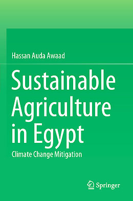 Kartonierter Einband Sustainable Agriculture in Egypt von Hassan Auda Awaad