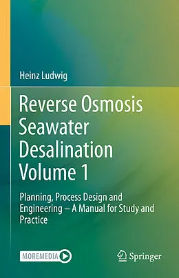 E-Book (pdf) Reverse Osmosis Seawater Desalination Volume 1 von Heinz Ludwig