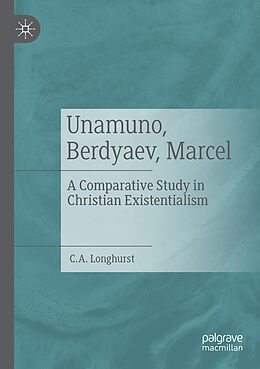 Couverture cartonnée Unamuno, Berdyaev, Marcel de C. A. Longhurst