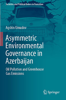 Couverture cartonnée Asymmetric Environmental Governance in Azerbaijan de Agshin Umudov