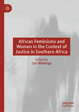 Livre Relié African Feminisms and Women in the Context of Justice in Southern Africa de 