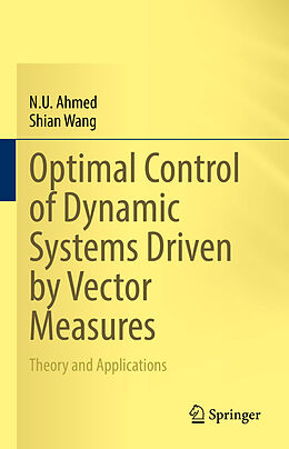 Livre Relié Optimal Control of Dynamic Systems Driven by Vector Measures de Shian Wang, N. U. Ahmed