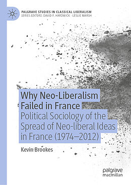 Livre Relié Why Neo-Liberalism Failed in France de Kevin Brookes