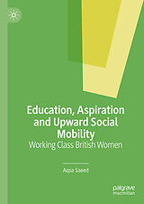 eBook (pdf) Education, Aspiration and Upward Social Mobility de Aqsa Saeed