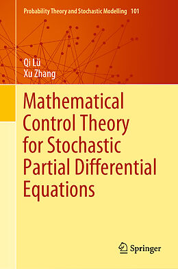Fester Einband Mathematical Control Theory for Stochastic Partial Differential Equations von Xu Zhang, Qi Lü