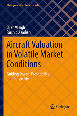 Kartonierter Einband Aircraft Valuation in Volatile Market Conditions von Farshid Azadian, Bijan Vasigh