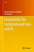 E-Book (pdf) Geostatistics for Compositional Data with R von Raimon Tolosana-Delgado, Ute Mueller