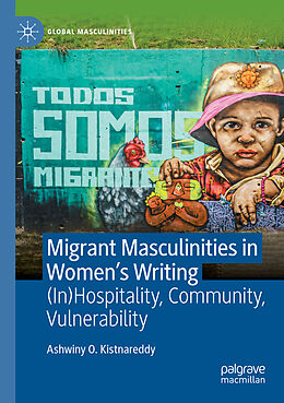 Kartonierter Einband Migrant Masculinities in Women s Writing von Ashwiny O. Kistnareddy